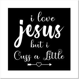 I Love Jesus But I Cuss A Little T-Shirt, Birthday Gift Bff, Funny Shirt, Birthday Gift Posters and Art